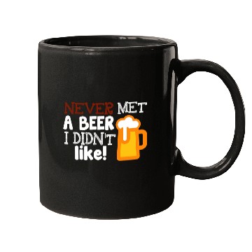 Discover Beer Fun Never Met A Beer I Didn t Like Funny Day Drinking Tee Mugs