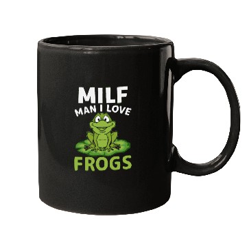 Discover Frog Pet Milf Man I Love Frogs Frog Lover Funny Quotes Mugs