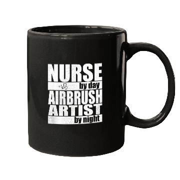 Discover nurses Job by Day Airbrush Artist by Night Mugs