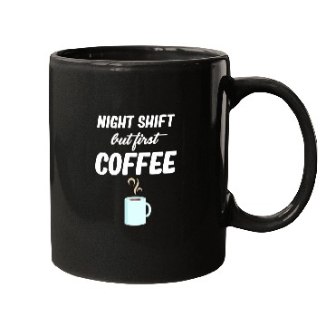 Discover Coffee Fun Night Shift But First Coffee Funny Graveyard Worker Mugs