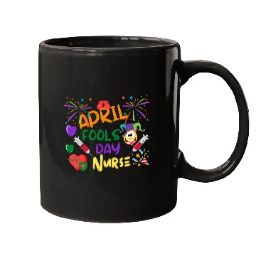 Discover nurses Job Funny April Fools Day for nurses Mugs