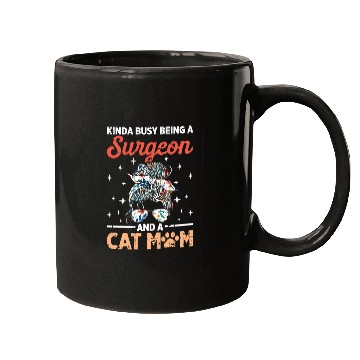Discover Kinda Busy Being A Surgeon And A Cat Mom Mugs