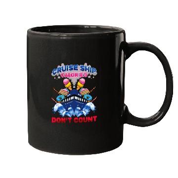 Discover Funny Cruise Ship Calories Dont Count Cruising Vacation Mugs