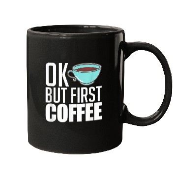 Discover Coffee Fun Ok But First Coffee caffeines Coffee Lover Mugs