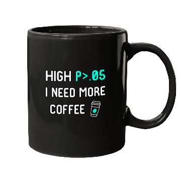 Discover Coffee Fun High P I Need More Coffee Data Statistics Computer Science Mugs