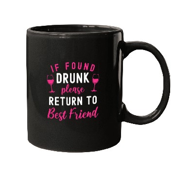 Discover Wines Fun If Found Drunk Return To bests Friend Wines Funny Drinking Mugs