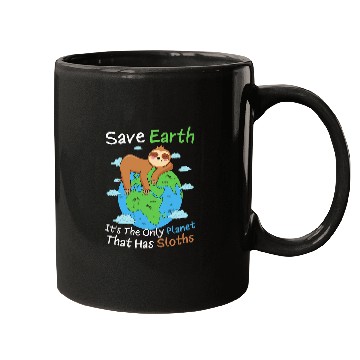 Discover Sloth Pet Save Earth It s The Only Planet That Has Sloths Earth Day Mugs