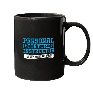 Discover Personal Torture Instructor Physical Therapist Mugs
