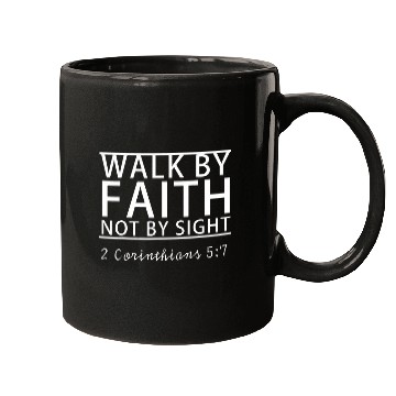 Discover Bible Verse 2 Corinthians 57 Walk by Faith Not by Sight Mugs
