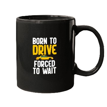 Discover Born to drive forced to wait Taxi Driver Mugs