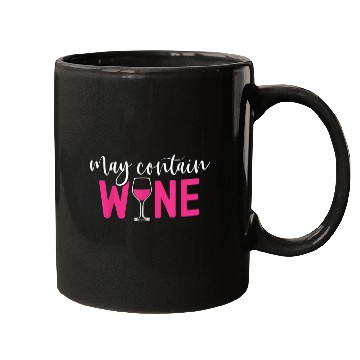 Discover Wines Fun May Contain Wines Funny Alcohol Funny Wines Drinking Mugs