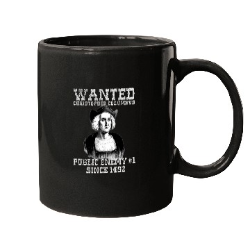 Discover Columbus Day Wanted Poster Funny antis Holiday True History Mugs