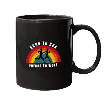Discover Born To Run Forced To Work Mugs