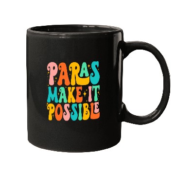 Discover Paras Make It Possible Paraprofessional Teacher Assistant 1 Mugs