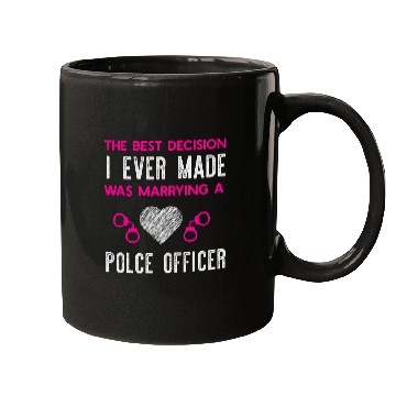 Discover Police Job bests Decision Ever Police Officer Police Wife Cop Women Mugs