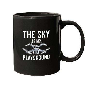 Discover Drone Pilot The Sky Is My Playground Quadcopter Operator Mugs
