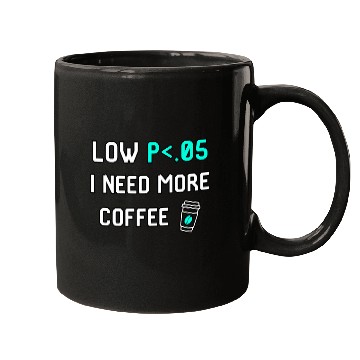 Discover Coffee Fun Low P I Need More Coffee Data Statistics Computer Science Mugs