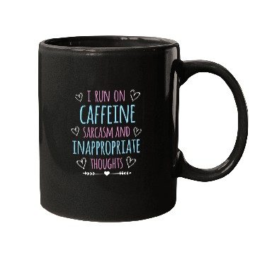 Discover I Run On caffeines sarcasms and Inappropriate Thoughts 3 Mugs