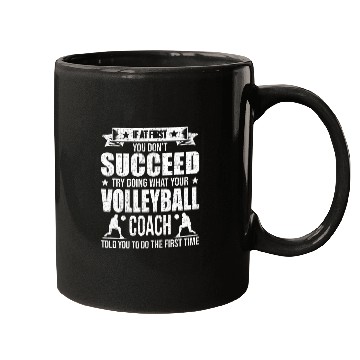 Discover If You Dont Succeed Try Doing What Volleyball Coach Mugs