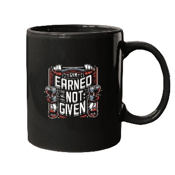 Discover Earned Not Given Funny Graphic Tees Mugs