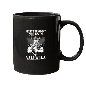Discover Figth For Glory See Us In Valhalla I Valhalla Viking 1 Mugs