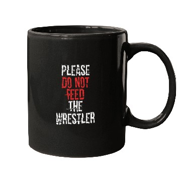 Discover Please do not feed the Wrestler 2Wrestling Mugs