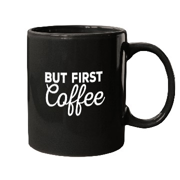 Discover Coffee Fun But First Coffee Funny caffeines Drinker Mugs