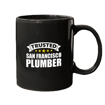 Discover Plumbers Job Trusted San Francisco Plumber Mugs