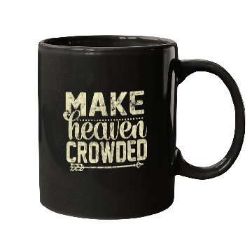 Discover Make Heaven Crowded Afterlife Sky Quote 1 Mugs