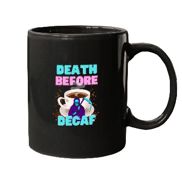Discover Coffee Fun Death Before Decaf Funny Coffee Mugs
