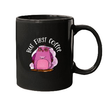 Discover Coffee Fun But First Coffee Funny Owl Coffee Lover Mugs