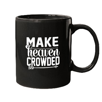 Discover Make Heaven Crowded Afterlife Sky Quote Mugs