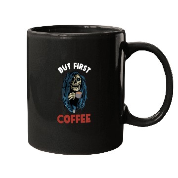 Discover Coffee Fun But First Coffee Grim Reaper Mugs