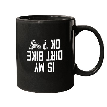 Discover Is My Dirt Bike Ok Burnout Style Adventures Exhilarating Mugs