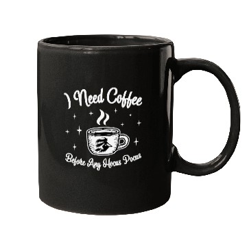 Discover Coffee Fun Before Any Hocus Pocus I need Coffee Mugs