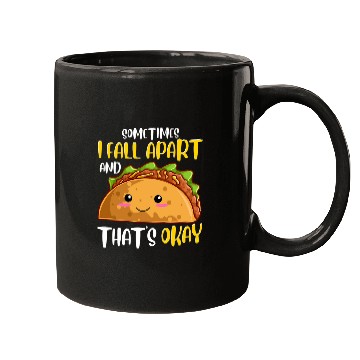 Discover Sometimes I Fall Apart Funny Taco Depression Awareness Gift Mugs
