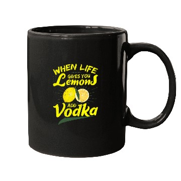 Discover Wines Fun When Life Gives You Lemons Add Vodka Mugs