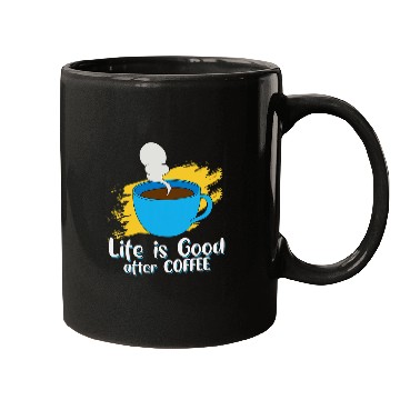 Discover Coffee Fun Lifes Good After Coffee Goodness In Every Sip Mugs
