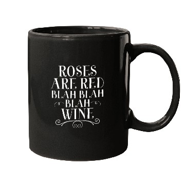 Discover Wines Fun Roses Are Red Blah Blah Blah Wines Lovers Funny Drinking Mugs