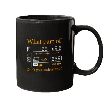 Discover Photographer Job What Part Of Dont You Understand Photography Camera 8 Mugs