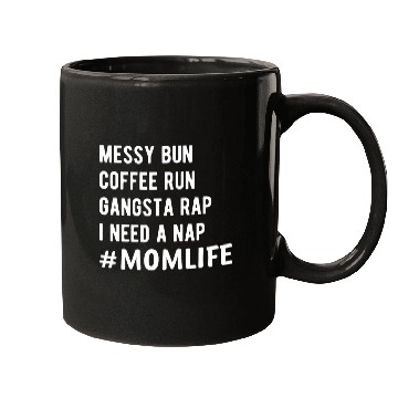 Discover Coffee Fun Run Gangsta Rap I Need Nap Mom Life Mugs