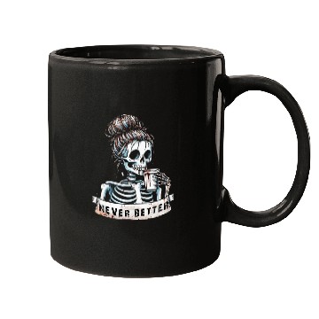 Discover Coffee Fun Messy Bun Drinking Coffee For Women Never Better Skeleton Mugs