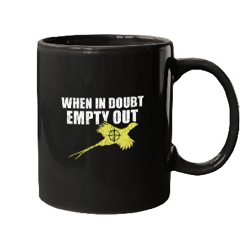 Discover When In Doubt Empty Out Bird Hunting Pheasant Hunting Mugs