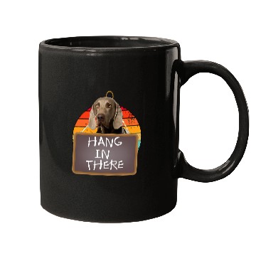 Discover Hang In There Weimaraner Mugs