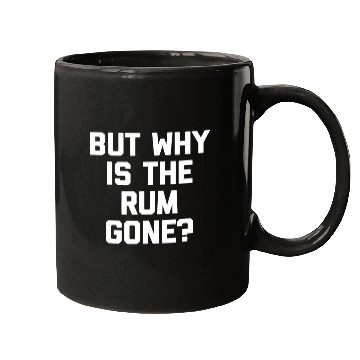 Discover But Why Is The Rum Gone   funny drinking pirate captain Mugs