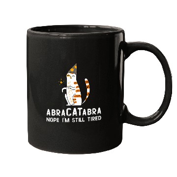 Discover Abracatabra Nope Im Still Tired Cat Wizard Magician Pun Mugs