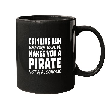 Discover drinking rum makes you a pirate not a alcoholic Mugs