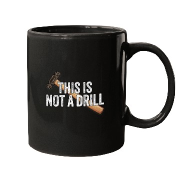 Discover Woodworking This is Not A Drill Hammer Builder Carpenter Mugs