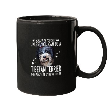 Discover Dogs 365 Unless You Can Be a Tibetan Terrier Dog Funny Mugs