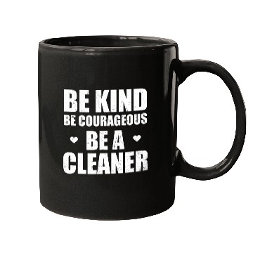 Discover Be Courageous Be A Cleaner Design Janitor Mugs